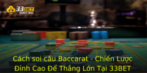 Cách soi cầu Baccarat - Chiến Lược Đỉnh Cao Để Thắng Lớn Tại 33BET 9 Cach Soi Cau Baccarat Chien Luoc Inh Cao E Thang Lon Tai 33Bet