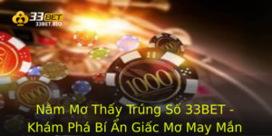Nằm Mơ Thấy Trúng Số 33BET - Khám Phá Bí Ẩn Giấc Mơ May Mắn Chưa Từng Có 10 Nam Mo Thay Trung So 33Bet Kham Pha Bi An Giac Mo May Man Chua Tung Co