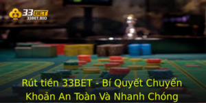 Rút tiền 33BET - Bí Quyết Chuyển Khoản An Toàn Và Nhanh Chóng 4 Rut Tien 33Bet Bi Quyet Chuyen Khoan An Toan Va Nhanh Chong