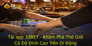 Tải app 33BET - Khám Phá Thế Giới Cá Độ Đỉnh Cao Trên Di Động 5 Tai App 33Bet Kham Pha The Gioi Ca O Inh Cao Tren Di Ong